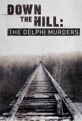 Down the Hill: The Delphi Murders