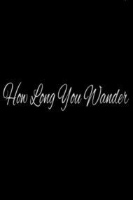 How Long You Wander