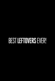 Best Leftovers Ever!