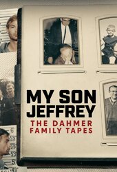 My Son Jeffrey: The Dahmer Family Tapes