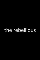 The Rebellious