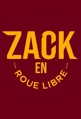 Zack en Roue Libre