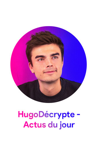 HugoDécrypte - Actus du jour