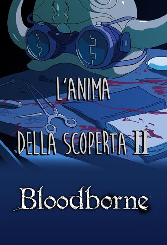 L'Anima della Scoperta II - Bloodborne