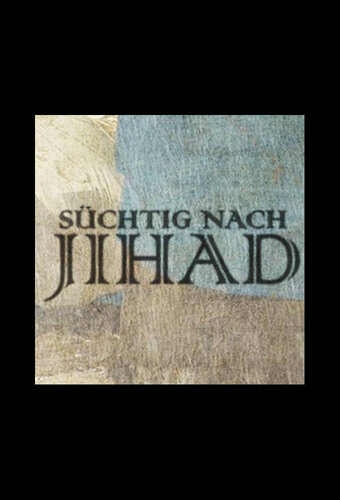 Addicted to Jihad