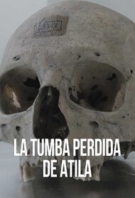 The Lost Tomb of Attila