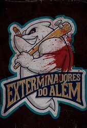 Exterminadores do Além - A Série