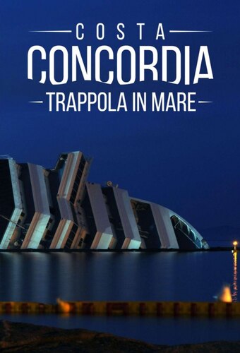 Costa Concordia - Trap at Sea