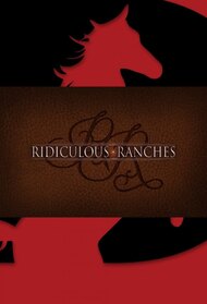 Ridiculous Ranches