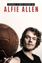 Football: A Brief History by Alfie Allen