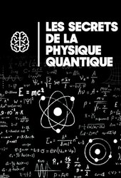 The Secrets of Quantum Physics