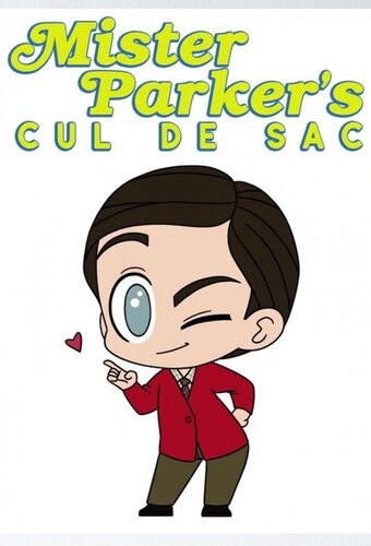 Mister Parker's Cul De Sac