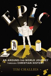 Epic: An Around-the-World Journey through Christian History