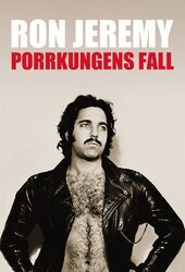 Porn King: The Rise & Fall of Ron Jeremy