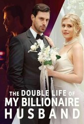 The Double Life of My Billionaire Husband - 2023