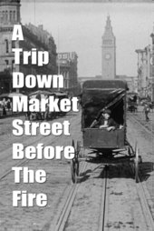 A Trip Down Market Street Before the Fire