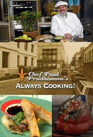 Chef Paul Prudhomme's Always Cooking!