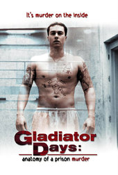 Gladiator Days: Anatomy of a Prison Murder