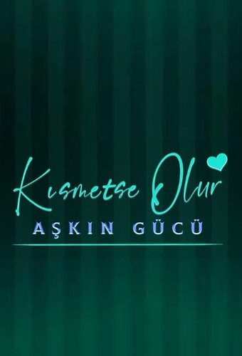 Kısmetse Olur: Aşkın Gücü