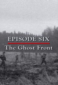 Episode 6 - The Ghost Front (December 1944 - March 1945)