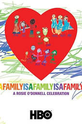 A Family Is a Family Is a Family: A Rosie O'Donnell Celebration