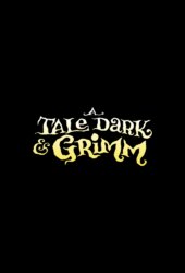 A Tale Dark & Grimm