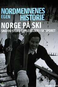 Nordmennenes Egen Historie - Norge på ski