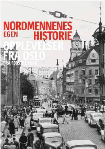 Nordmennenes Egen Historie - Opplevelser Fra Oslo