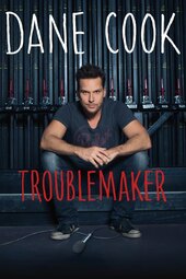 Dane Cook: Troublemaker
