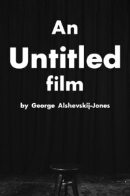 An Untitled Film by George Alshevskij-Jones