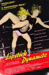 Lipstick & Dynamite, Piss & Vinegar: The First Ladies of Wrestling