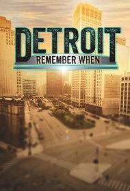 Detroit Remember When