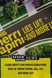 Sherri Papini: Lies, Lies, and More Lies