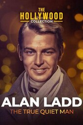 Alan Ladd: The True Quiet Man