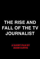 The Rise and Fall of the TV Journalist