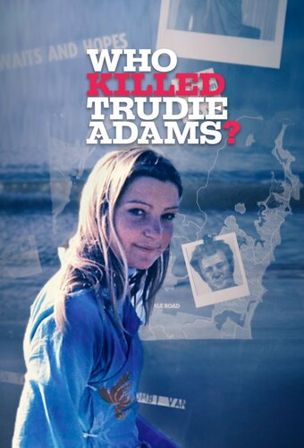 Who killed Trudie Adams?