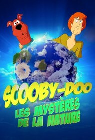 Scooby-Doo et les mystères de la nature (TV Series 2023)