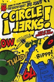 Circle Jerks: The Show Must Go Off! Circle Jerks Live at the House of Blues