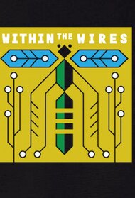 Within the Wires