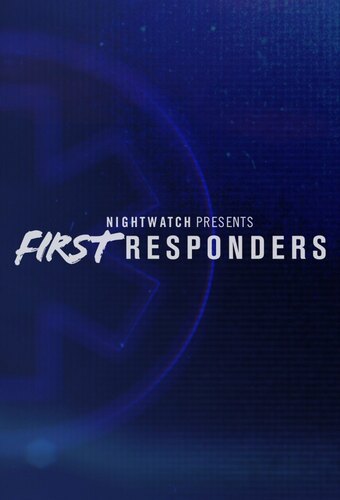 Nightwatch Presents: First Responders