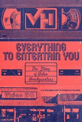 Everything to Entertain You: The Story of Video Headquarters