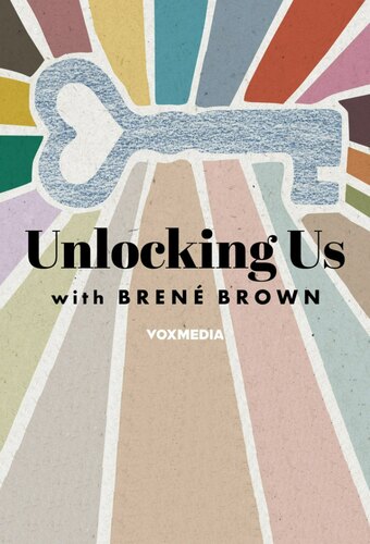 Unlocking Us with Brené Brown