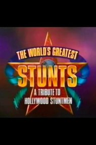 The World's Greatest Stunts: A Tribute to Hollywood Stuntmen