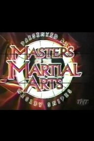 Masters of the Martial Arts Presented by Wesley Snipes