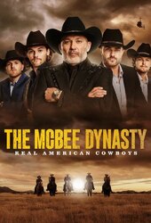 The McBee Dynasty: Real American Cowboys