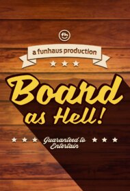 Board as Hell