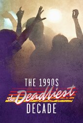 The 1990s: The Deadliest Decade