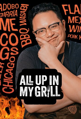 All Up In My Grill