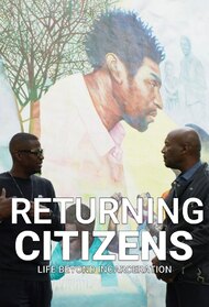 Returning Citizens: Life Beyond Incarceration