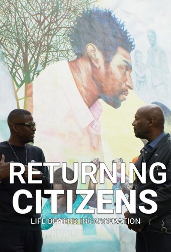 Returning Citizens: Life Beyond Incarceration
